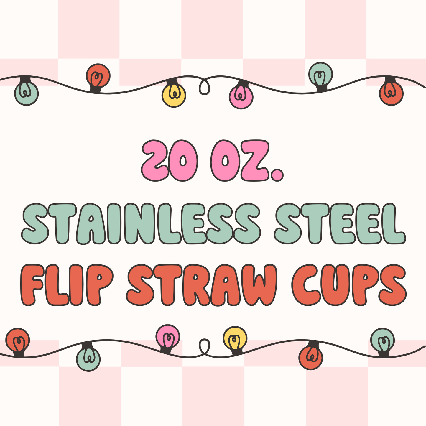 20 oz. Stainless Steel Flip Straw Tumblers