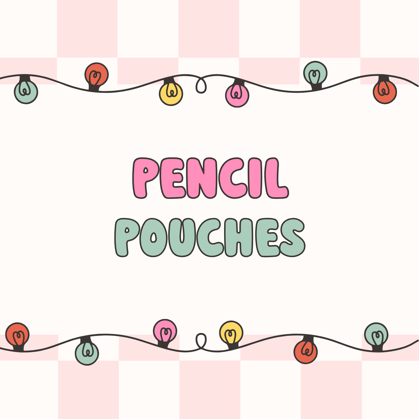 Pencil Pouches