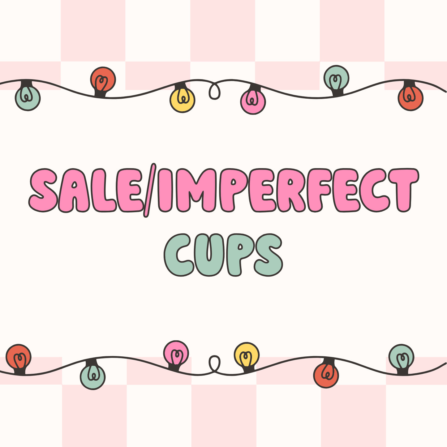 Sale/Imperfect Cups