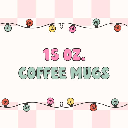 15 oz Coffee Mugs