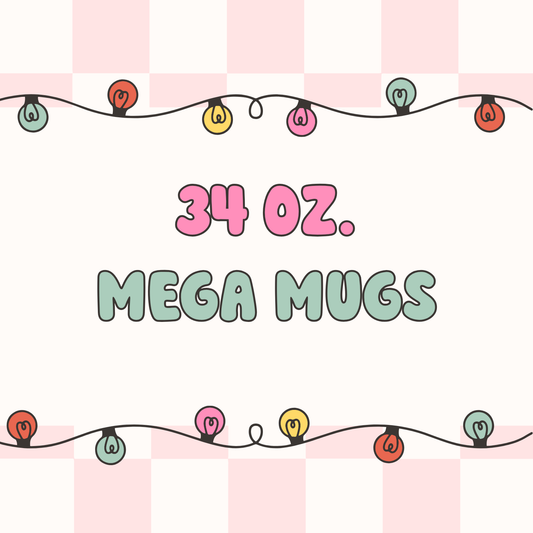 34 oz. Mega Mugs
