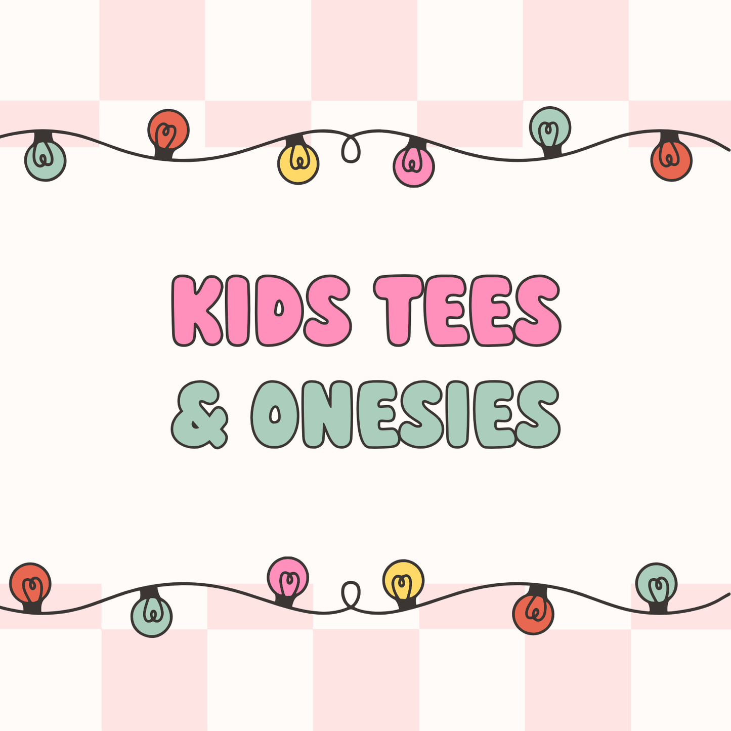 Kids Tees/Onesies