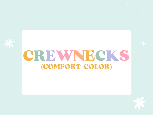 Comfort Color Crewnecks