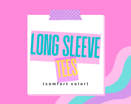 Long Sleeve Tees - Comfort Color