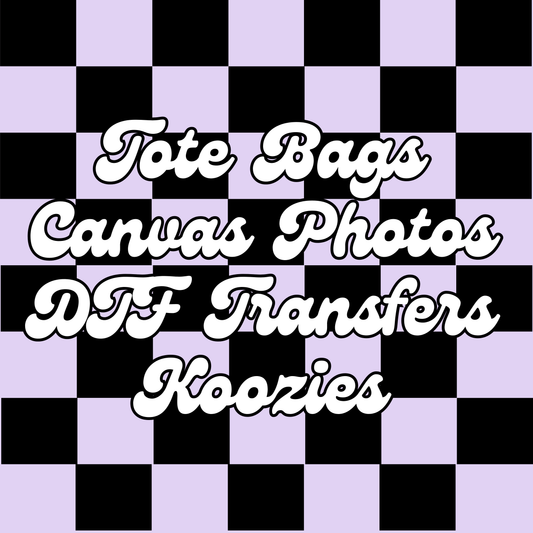 Tote Bags/Canvas Photos/DTF Transfers/Koozies