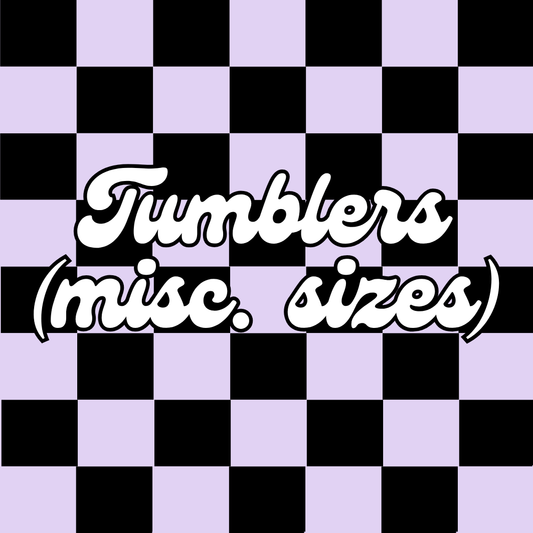 Tumblers (Misc. Sizes)