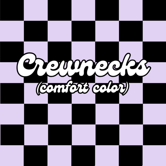 Comfort Color Crewnecks
