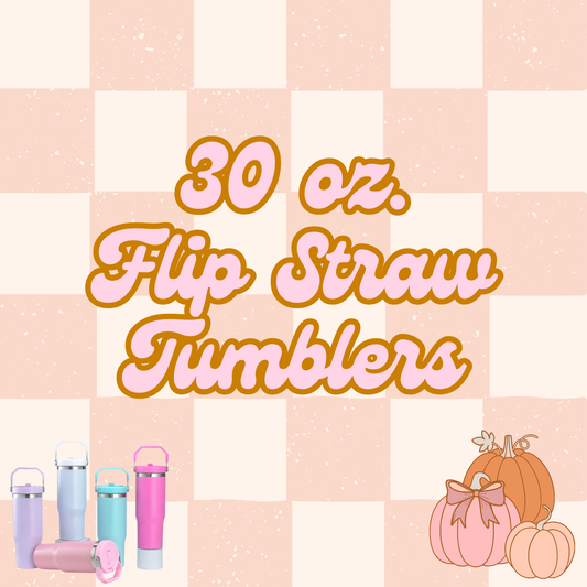 30 oz. Flip Straw Tumblers
