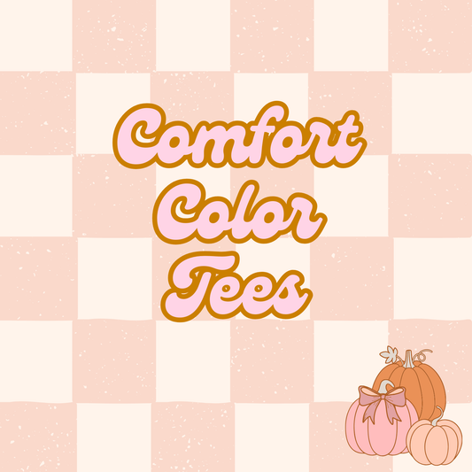 Tees - Comfort Color