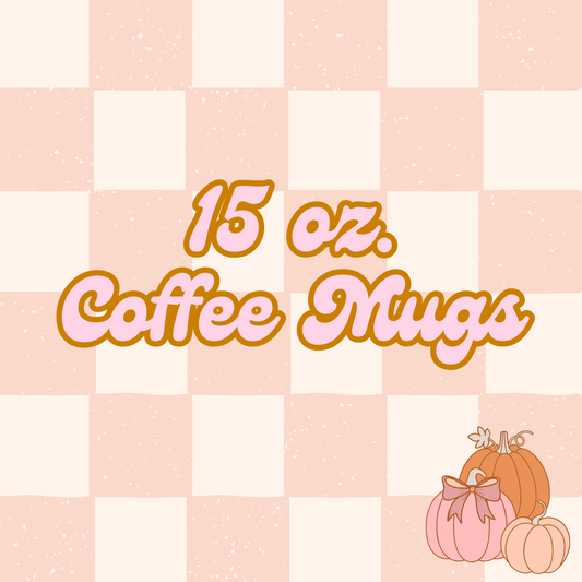 15 oz Coffee Mugs