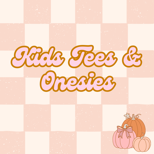 Kids Tees/Onesies